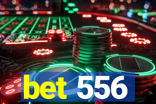 bet 556